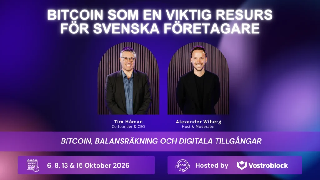Tim Håman och Alexander Wiberg från Vostroblock presenterar webinariet Bitcoin som en viktig resurs för svenska företagare, med tillfällen 6, 8, 13 och 15 oktober 2026